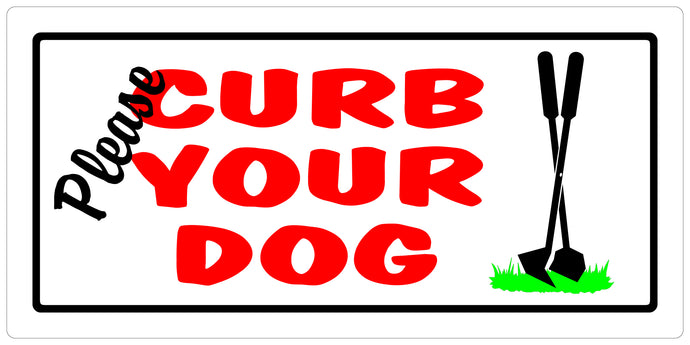 Please Curb Your Dog 5 X 10 PVC Sign