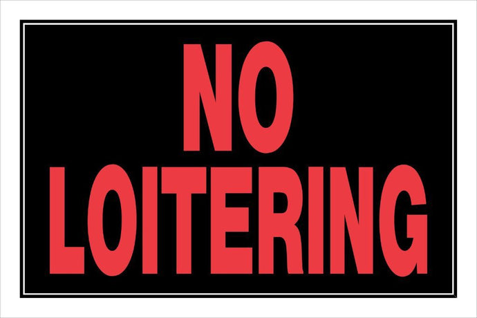 No Loitering 8 x 12 PVC Sign
