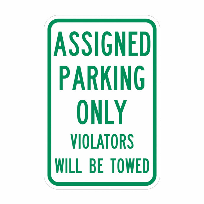 Assigned Parking Only Violators Will Be Towed 12 x 18 EGP Aluminum Sign