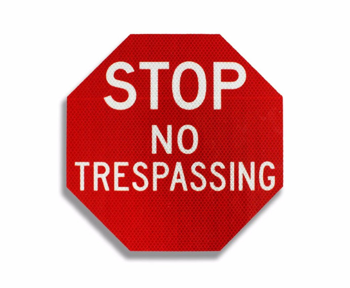 No Trespassing Stop Sign 12x12 EGP Aluminum Sign